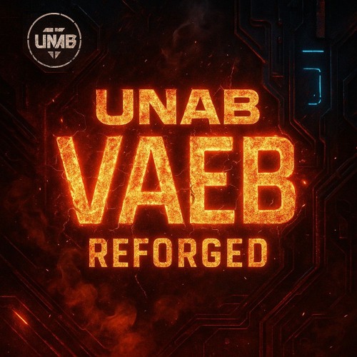 UNAB – VAEB: Reforged (Hardstyle Remix)