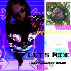 Bladee - Let's Ride (Shadowalker Remix)