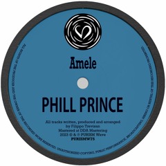 Phill Prince - Amele [PURISMW74]