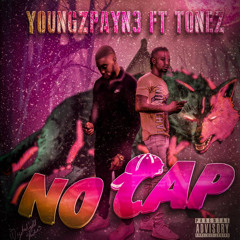No cap ft Tonez