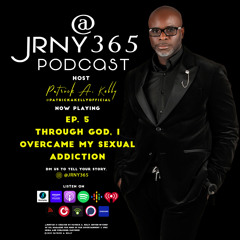 @JRNY365 Ep 5 "Through God, I Overcame My Sexual Addiction"