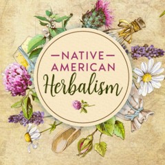 EPUB READ Native American Herbalism: 2 BOOKS IN 1. Herbalism Encyclopedia & Herb