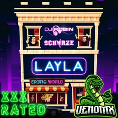 Dj Robin x Schürze & Le Shuuk Vs Gunz For Hire - Layla XXX Rated (Venomx Hardstyle Edit XL Version)