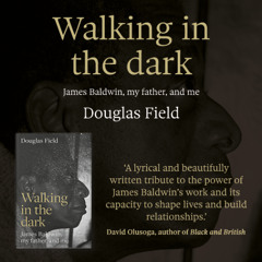 A celebration of James Baldwin: Douglas Field in conversation with David Olusoga