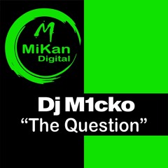 Dj M1cko - The Question