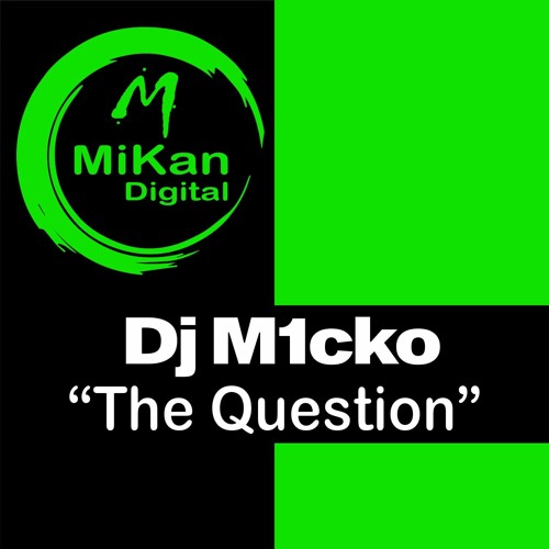 Dj M1cko - The Question