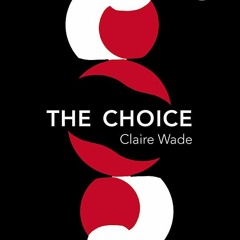 [Download PDF/Epub] The Choice - Claire Wade
