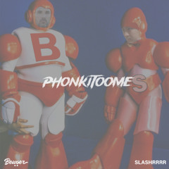 BEWSER X SLASHRRRR - Phonk It 2 Me (BAILAMI Flip)
