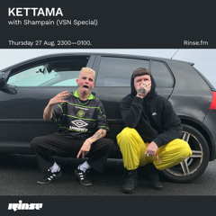 KETTAMA with Shampain (VSN Special) - 27 August 2020