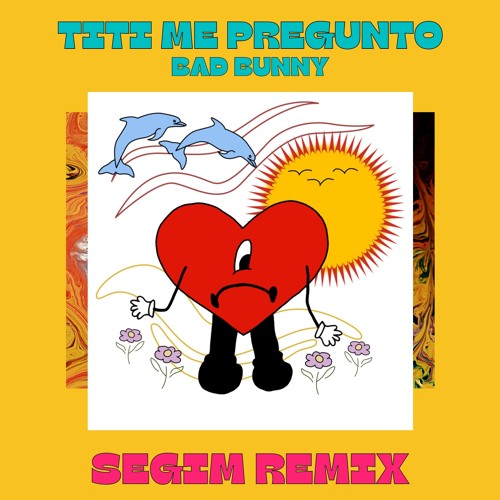 Bad Bunny - Titi Me Pregunto (SEGIM Remix)