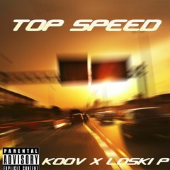 KOOV x LOSKI P - Top Speed PROD BY. Omito