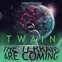 TWAIN - The Terrans are Coming (HeartBeatHero Remix)