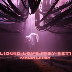 Liquid Love Psy Set M0M0 Music