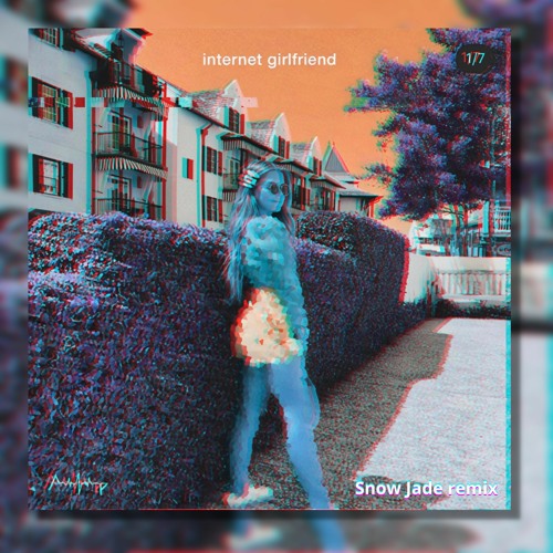 Internet Girlfriend - Asher Postman (Snow Jade DnB remix)[Buy = Free DL]