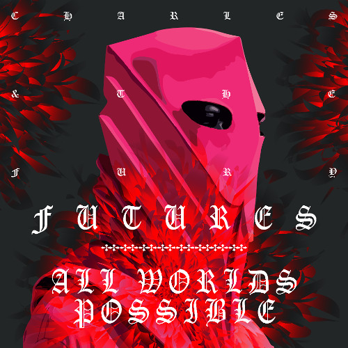 Charles & the Fury - All Worlds Possible