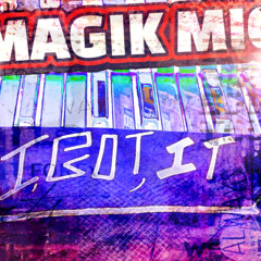 MAGIK MIC - I GOT IT