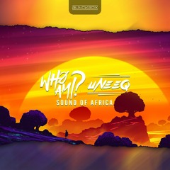 WHØAMI & Uneeq - Sound Of Africa (Original Mix)