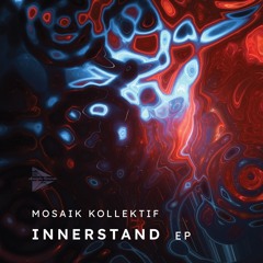 Premiere : Mosaik Kollektif - Innerstand [AR006]