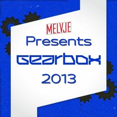MELVJE Presents: GEARBOX DIGITAL 2013