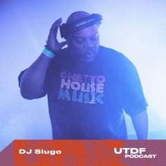 UTDF Podcast #9: DJ Slugo