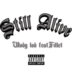 still alive（feat.Fillet）
