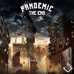 PANDEMIC - THE END