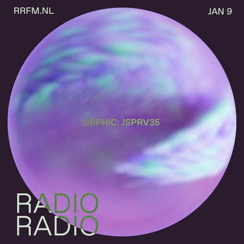 RRFM • Orphic: JSPRV35 • 09-01-24