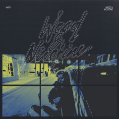 WEED & NICOTINE