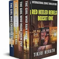 [Get] KINDLE PDF EBOOK EPUB Red Heeled Rebels Boxset One: International Crime Thrille