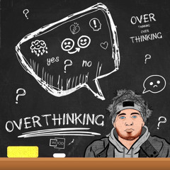 Overthinking