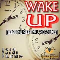 Wake Up [INSTRUMENTAL VERSION]