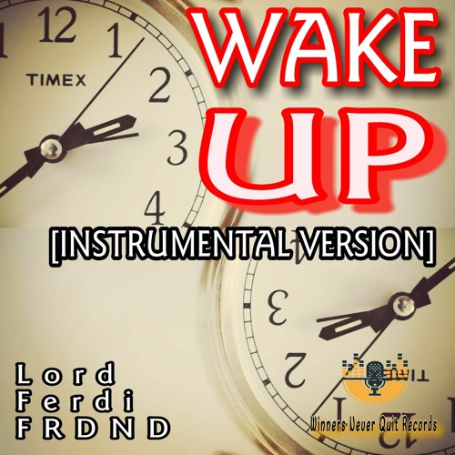 Wake Up [INSTRUMENTAL VERSION]