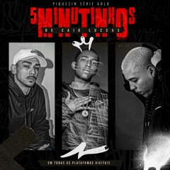 5 MINUTINHOS DE CAIO LUCCAS NO BEAT SERIE GOLD (feat. DJ LF DE CAMPOS)