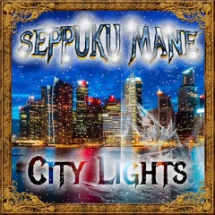 Seppuku Mane - City Lights [EP]