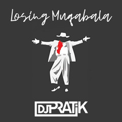 Losing Muqabala - DJ Pratik