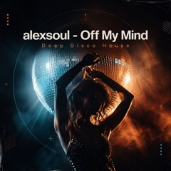 alexsoul - Off My Mind