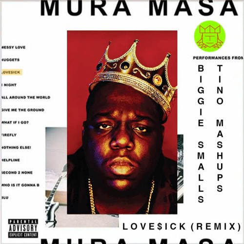 Mura Masa - Love$ick (Biggie Smalls Remix) [tino mashup]