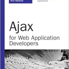 download KINDLE 📰 Ajax for Web Application Developers by Kris Hadlock [PDF EBOOK EPU