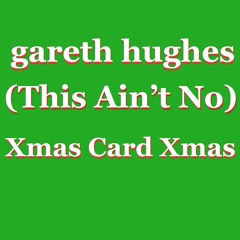 (This ain’t no) Xmas Card Xmas