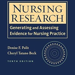 GET PDF EBOOK EPUB KINDLE Nursing Research: Generating and Assessing Evidence for Nursing Practice b