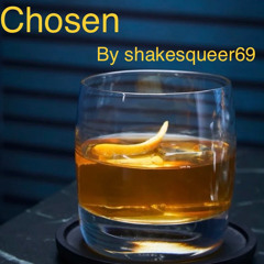 Chosen By Shakesqueer69