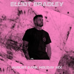 E L L I O T B R A D L E Y - August Bank Holiday Mix 2020