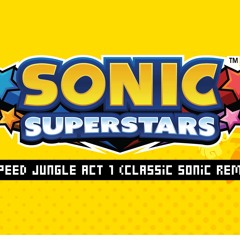 Sonic Superstars - Speed Jungle Act 1 (Classic Sonic Remix)