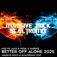 ⚠️ M25 vs Jaxx & Vega x SaberZ - Better Off Alone 2025 (Massive Rock & Scaltromix Edit) ⚠️ FILTERED
