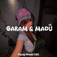 GARAM & MADU - Dipsy Handz Edit ( CLICK BUY FOR FREE DOWNLOAD )