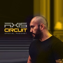 CIRCUIT - SPECIAL PODCAST - AXIS