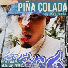 PIÑA COLADA - MYKE TOWERS (reggaeton remix)