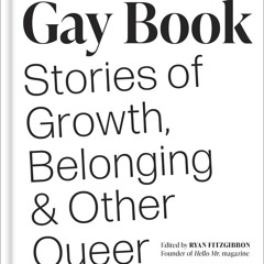 ✔PDF⚡️ A Great Gay Book: Stories of Growth, Belonging & Other Queer