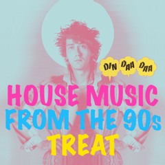 DIN DAA DAA (House Music from the 90s Treat)