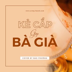 Kẻ Cắp Gặp Bà Già | Bảo Phương | Cover